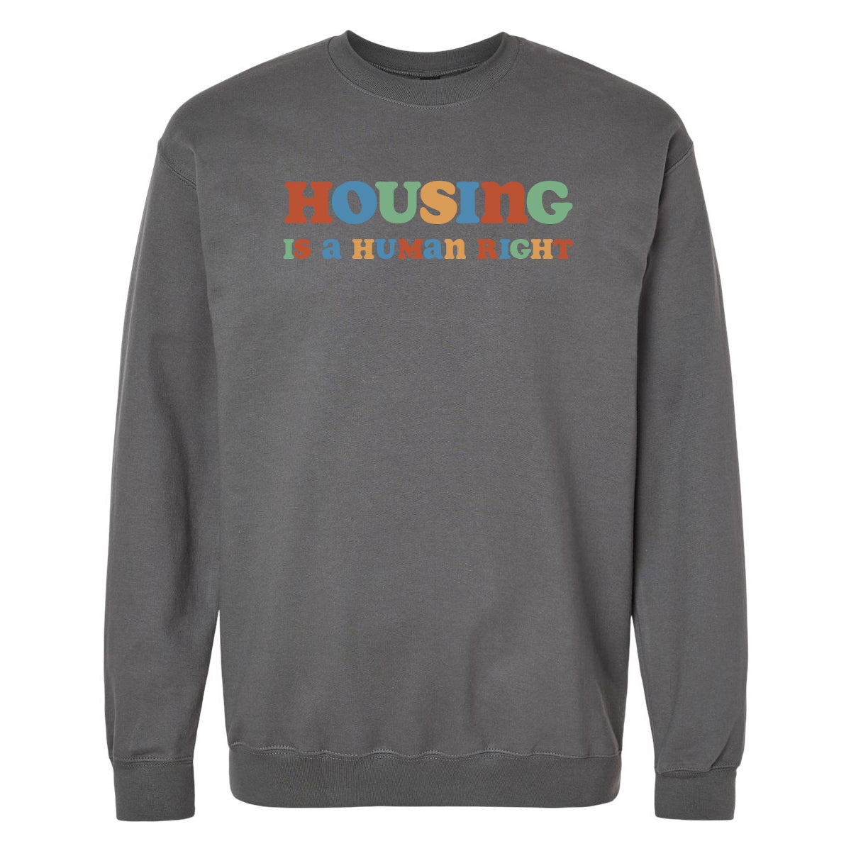 Housing is a Human Right | T-Shirt, Long-Sleeve, or Sweatshirt