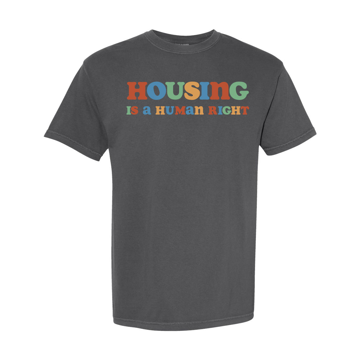Housing is a Human Right | T-Shirt, Long-Sleeve, or Sweatshirt